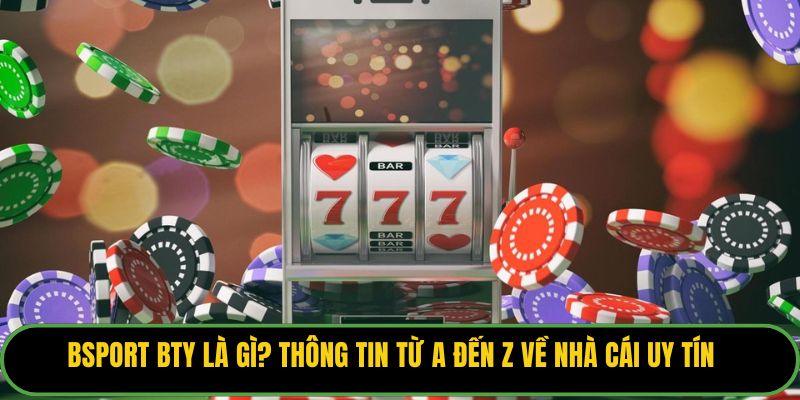 Bsport Bty là gì