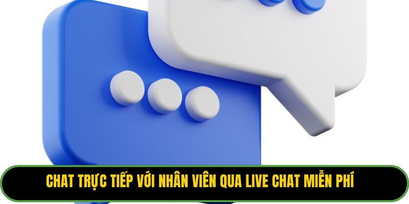 Chat trực tiếp với nhân viên qua Live Chat miễn phí