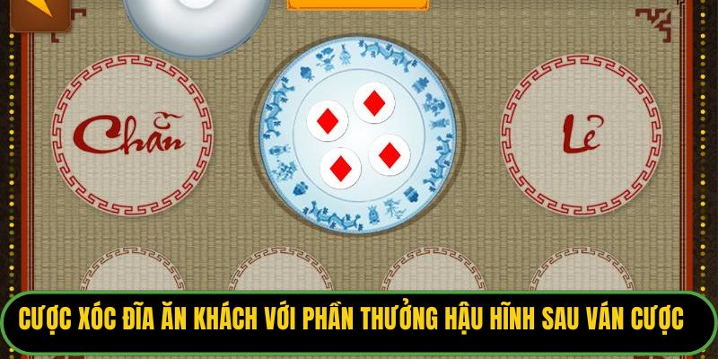 Cược xóc đĩa ăn khách với phần thưởng hậu hĩnh sau ván cược nhanh