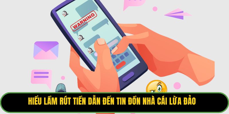Hiểu lầm rút tiền dẫn đến tin đồn nhà cái lừa đảo