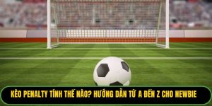 Kèo Penalty Tính Thế Nào