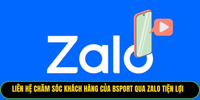 Liên hệ chăm sóc khách hàng của Bsport qua Zalo tiện lợi