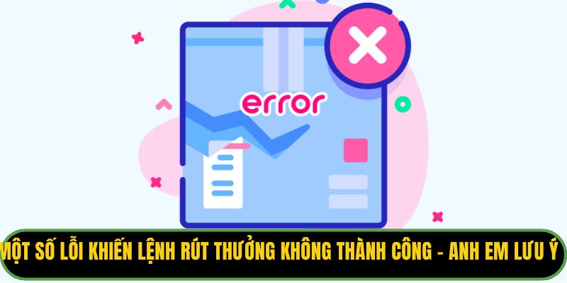 Một số lỗi khiến lệnh rút thưởng không thành công - anh em lưu ý